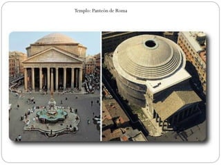 Templo: Panteón de Roma
 