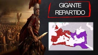 GIGANTE
REPARTIDO
 