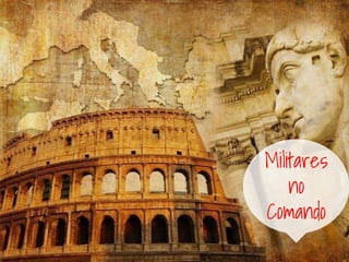 Militares
no
Comando
 