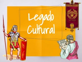 Legado
Cultural
 