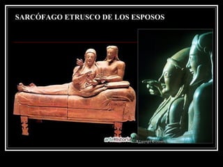 SARCÓFAGO ETRUSCO DE LOS ESPOSOS 