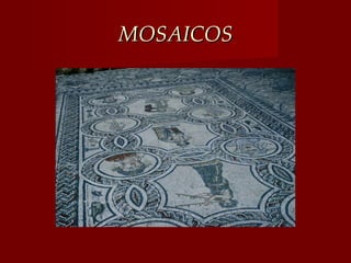 MOSAICOS
 