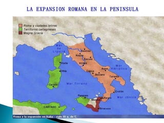 LA EXPANSION ROMANA EN LA PENINSULA
 