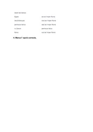 4. Marca l’ opció correcta.
 