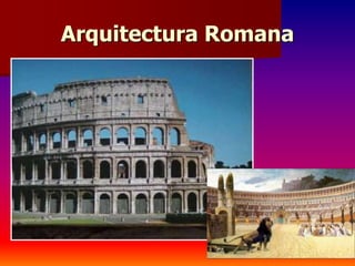 Arquitectura Romana
 