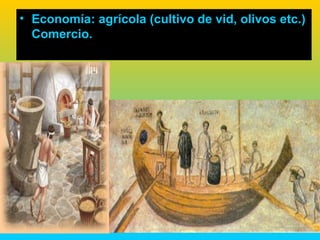 • Economía: agrícola (cultivo de vid, olivos etc.)
  Comercio.
 