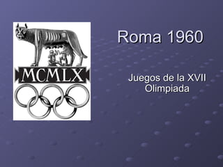 Roma 1960 Juegos de la XVII Olimpiada 