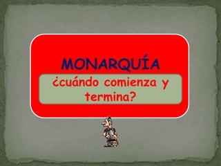 MONARQUÍA(753 aC-509 aC)¿cuándo comienza y termina?