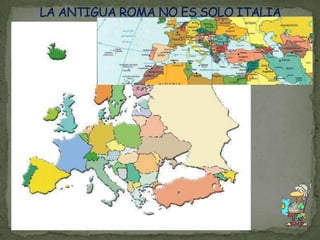 LA ANTIGUA ROMA NO ES SOLO ITALIA