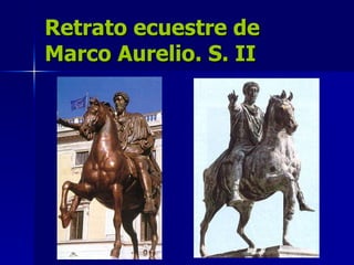 Retrato ecuestre de Marco Aurelio. S. II 