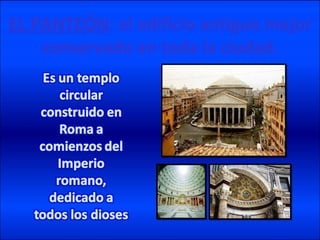 EL PANTEÓN : el edificio antiguo mejor conservado en toda la ciudad.