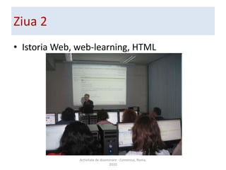 Ziua 1Activitate de diseminare - Comenius, Roma, 2010