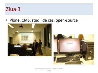 Ziua 2Istoria Web, web-learning, HTMLActivitate de diseminare - Comenius, Roma, 2010