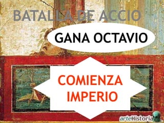BATALLA DE ACCIO
     GANA OCTAVIO


     COMIENZA
      IMPERIO
 