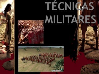 TÉCNICAS
MILITARES
 