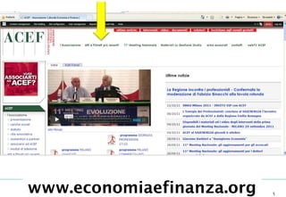 www.economiaefinanza.org                       © ACEF Riproduzione vietata - Tutti i diritti riservati

Associazione Culturale Economia e Finanza - via Riva di Reno, 65 - 40122 Bologna - Tel. 051 231125 - Fax 051 237553 - www.economiaefinanza.org   5
 