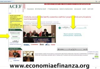 www.economiaefinanza.org                       © ACEF Riproduzione vietata - Tutti i diritti riservati

Associazione Culturale Economia e Finanza - via Riva di Reno, 65 - 40122 Bologna - Tel. 051 231125 - Fax 051 237553 - www.economiaefinanza.org   7
 