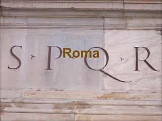 Roma
 
