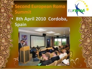Second   European   Roma   Summit 8th April 2010  Cordoba, Spain   