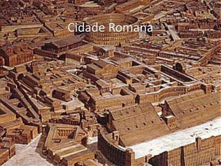 Cidade Romana
 