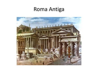Roma Antiga
 