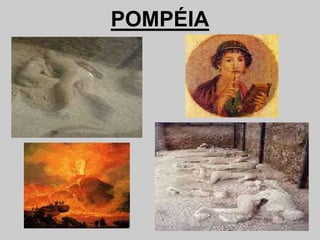 POMPÉIA
 