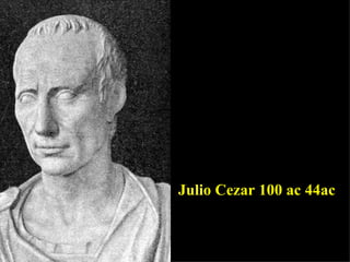Julio Cezar 100 ac 44ac
 