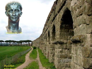 Aqueduct Klaudiusza Klaudiusz (41 – 54) 