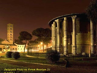 Da - Ma Świątynia Vesty na Forum Boarium (II w.p.n.e.) 