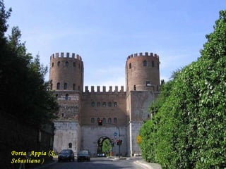 Da - Ma Porta  Appia (S. Sebastiano  ) 