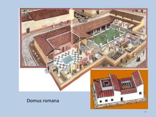 Domus romana
               38
 