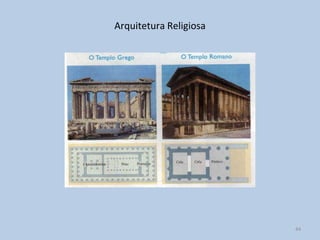Arquitetura Religiosa




                        44
 