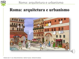 Roma: arquitetura e urbanismo

             Roma: arquitetura e urbanismo




História sete / 7.º ano / Maria Emília Diniz • Adérito Tavares • Arlindo M. Caldeira
 