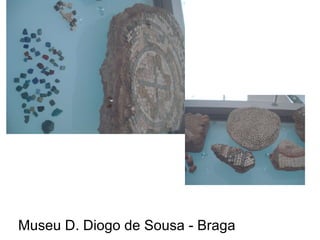 Museu D. Diogo de Sousa - Braga 