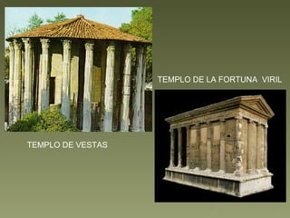 TEMPLO DE VESTAS TEMPLO DE LA FORTUNA  VIRIL 