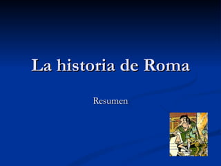 La historia de Roma Resumen 
