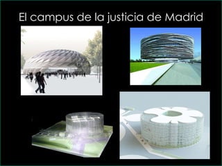 El campus de la justicia de Madrid 