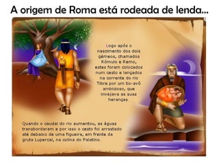 A origem de Roma está rodeada de lenda... 