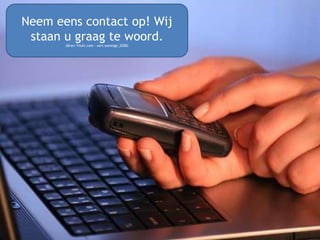 Neem eens contact op! Wij staan u graag te woord.(Bron: Flickr.com – zert.sonstige_2008)