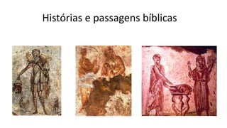 Histórias e passagens bíblicas
 