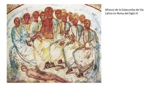 Afresco de la Catacumba de Vía
Latina en Roma del Siglo IV
 
