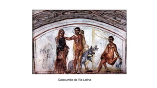 Catacumba da Via Latina
 