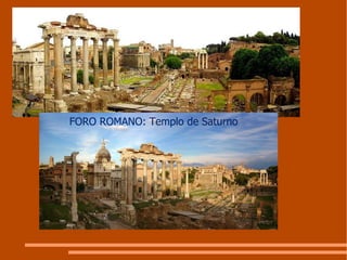FORO ROMANO: Templo de Saturno 
