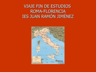 VIAJE FIN DE ESTUDIOS  ROMA-FLORENCIA IES JUAN RAMÓN JIMÉNEZ 