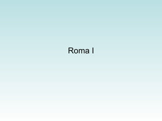 Roma I 