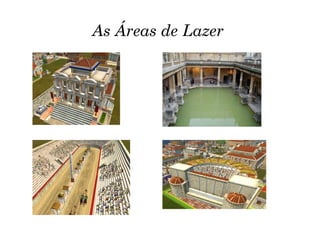 As Áreas de Lazer
 