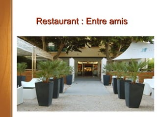 Restaurant : Entre amis 