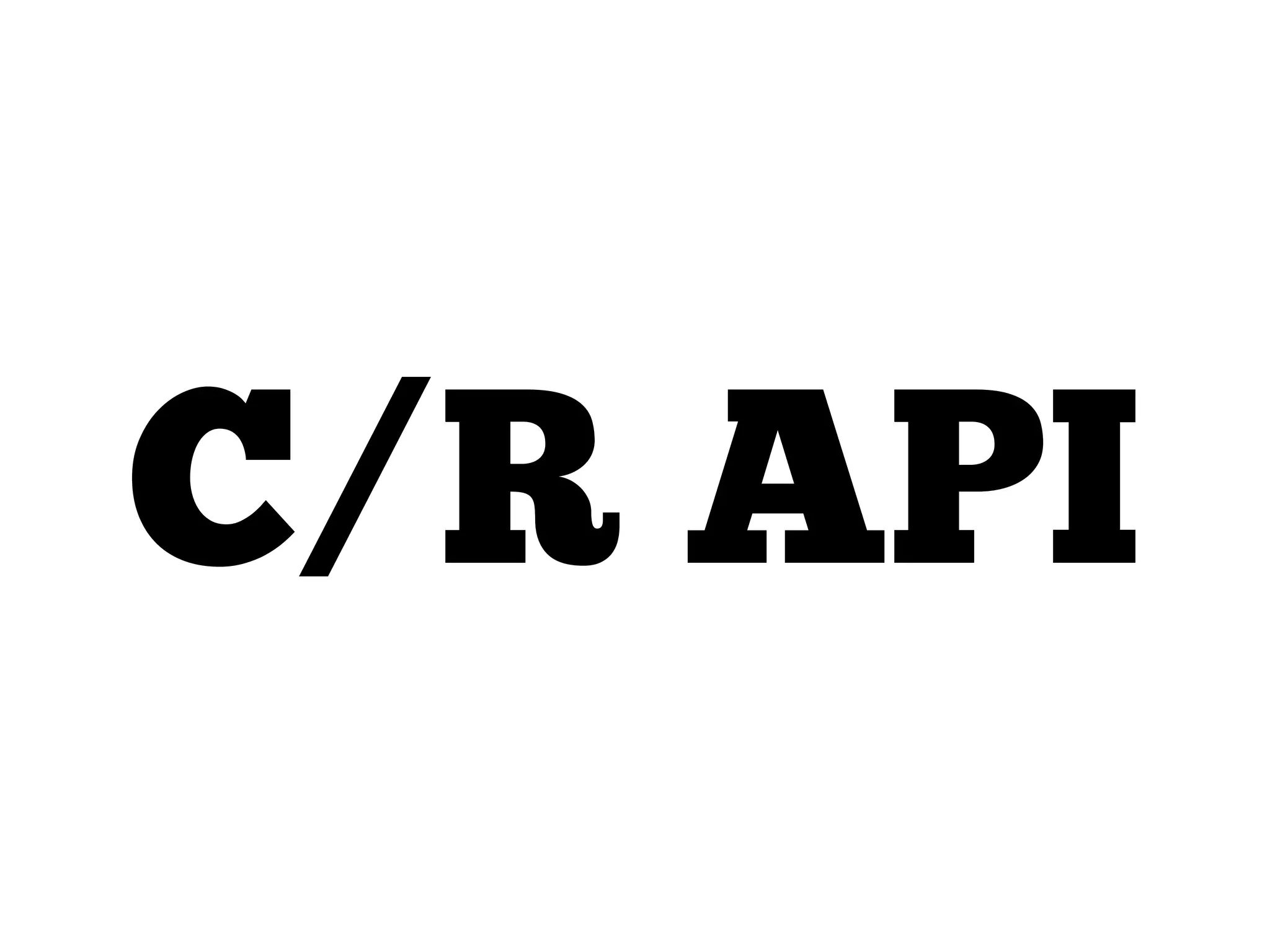 C/R API
 