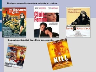 Plusieurs de ses livres ont été adaptés au cinéma:




Il a également réalisé deux films sans succès.
 