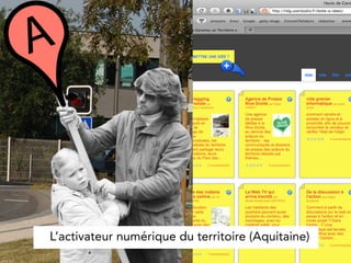 L’activateur numérique du territoire (Aquitaine)
 